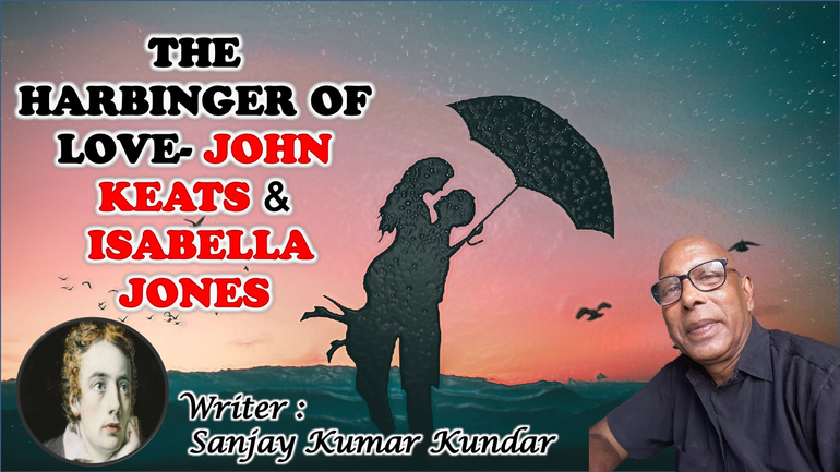 THE HARBINGER OF LOVE- JOHN KEATS AND ISABELLA JONES