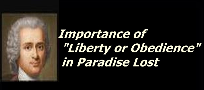 Importance of "Liberty or Obedience" in Paradise Lost
