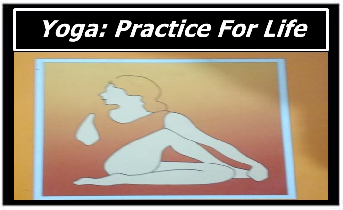 Yoga: Practice For Life