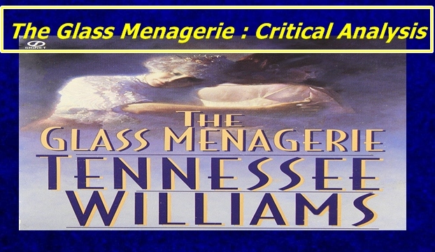 The Glass Menagerie : Critical Analysis