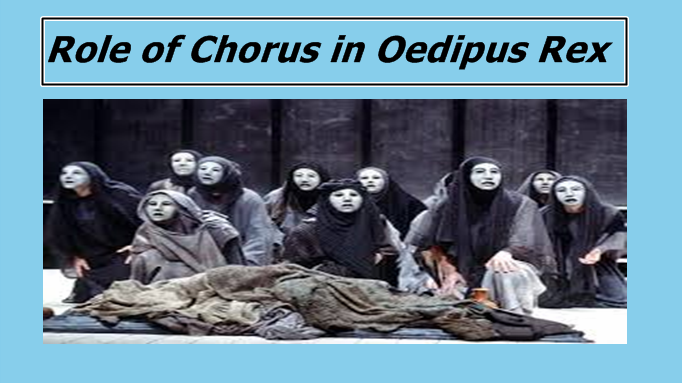 Role of Chorus in Oedipus Rex
