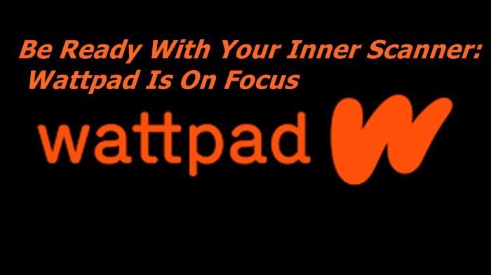 Wattpad Is On Focus