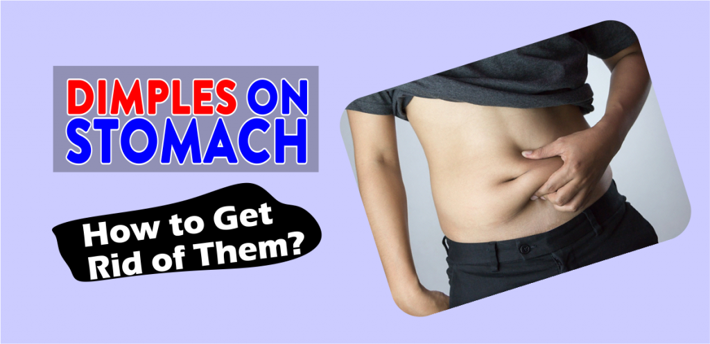 Dimples on Stomach - How to Get Rid of Them