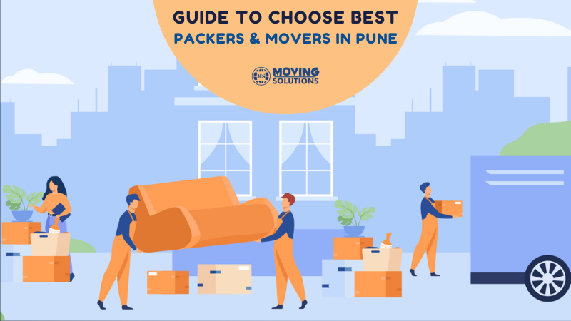 Guide to Choose Best Packers and Movers in Pune