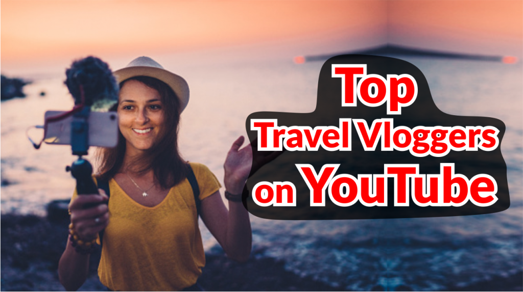 Top Travel Vloggers Youtube