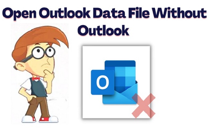 open outlook data file without outlook
