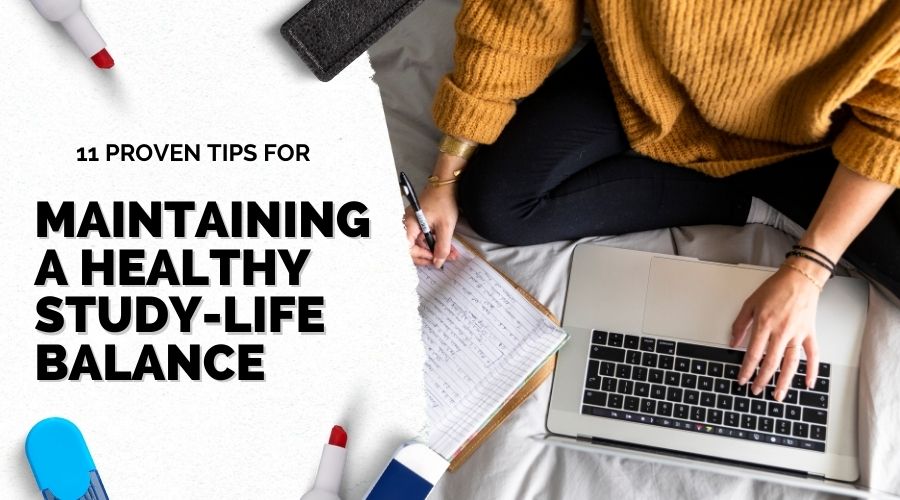 11 Proven Tips for Maintaining a Healthy Study-Life Balance