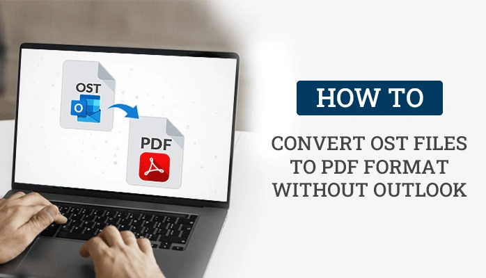 how-to-convert-ost-files-to-pdf-format-without-outlook