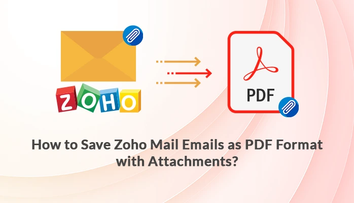 how-to-save-zoho-mail-emails-as-pdf-format-with-attachments