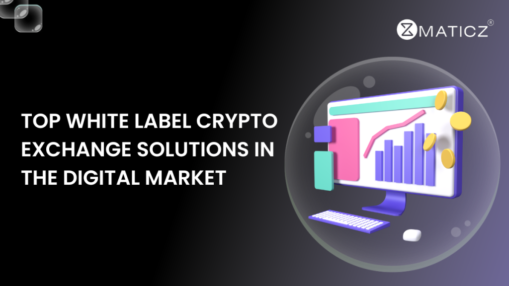 Top White label Crypto Exchange Solutions in the Digital Market