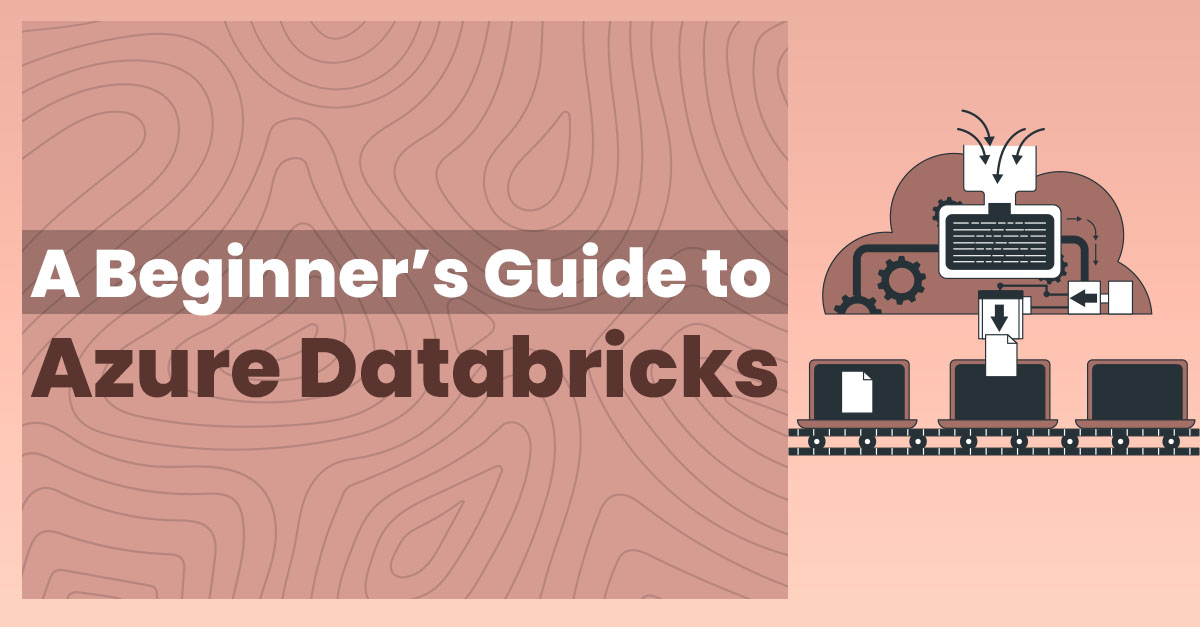 A Beginner’s Guide To Azure Databricks - Fictionistic