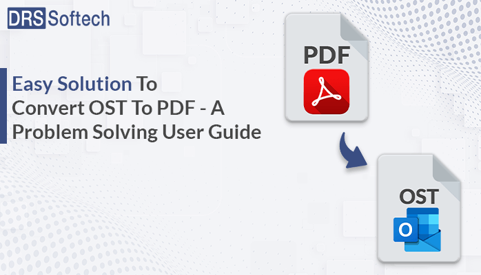 easy solution to convert ost to pdf - a problem-solving user guide