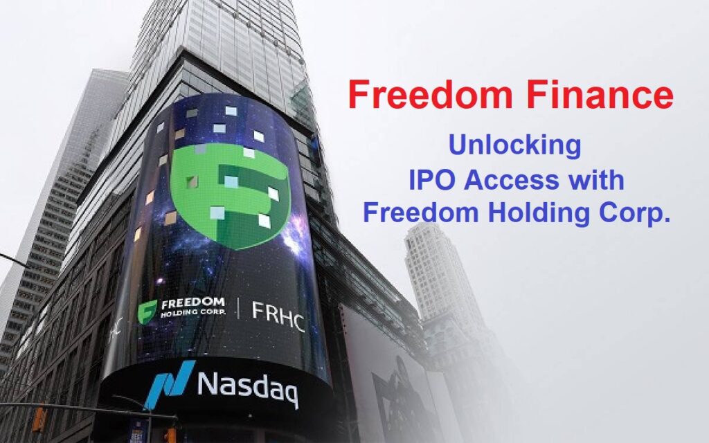 Freedom Finance: Unlocking IPO Access with Freedom Holding Corp.