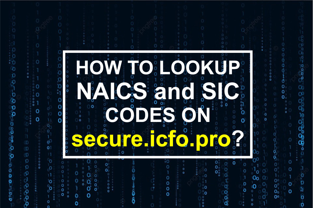 How to Lookup NAICS and SIC Codes on secure.icfo.pro?